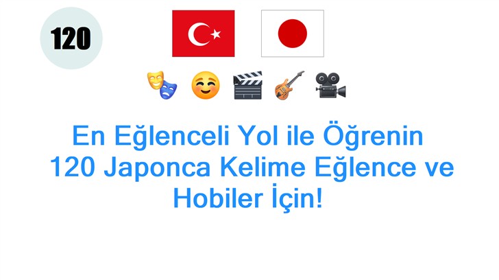 En Eğlenceli Yol ile Öğrenin: 120 Japonca Kelime Eğlence ve Hobiler İçin!